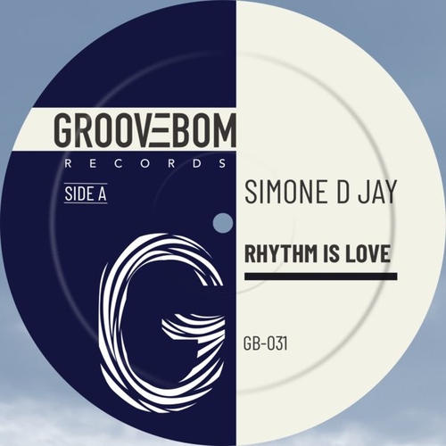 Simone D Jay - Rhythm Is Love [GB031]